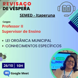 Imagem de capa para o Curso online REVISAÇO DE VÉSPERA - PROFESSOR II e SUPERVISOR DE ENSINO - SEMED ITAPERUNA
