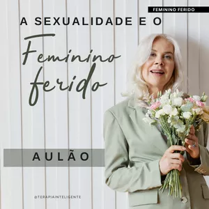 Imagem de capa para o Curso online Aulão: A sexualidade e o feminino ferido