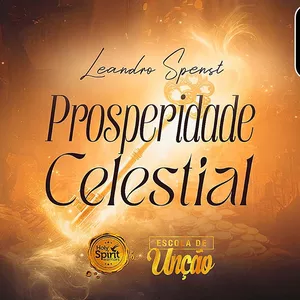 Imagem de capa para o Curso online PROSPERIDADE CELESTIAL | COMO ATIVAR O FAVOR DE DEUS | LEANDRO SPENST (16 Horas de Curso)