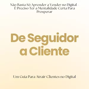 Imagem de capa para o Ebook De Seguidor a Cliente - Um Guia para Atrair Clientes no Digital