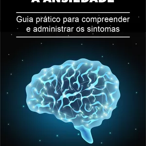 Imagem de capa para o Ebook Descomplicando a Ansiedade - Guia prático para compreender e administraros os sintomas.