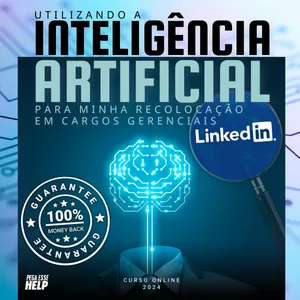 Imagem de Curso: UTILIZANDO a INTELIGÊNCIA ARTIFICIAL para MINHA RECOLOCAÇÃO em CARGOS GERENCIAIS via LINKEDIN criado por Pega Esse Help na hotmart