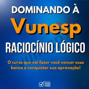 Imagem do curso Dominando a VUNESP 2026: Raciocínio Lógico | por Prof. Eduardo Tavares