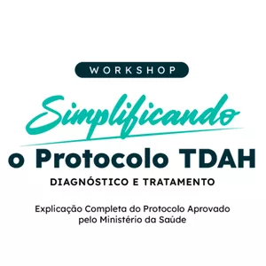 Imagem de capa para o Curso online SIMPLIFICANDO O PROTOCOLO TDAH (workshop sobre o Protocolo do Ministério da Saúde sobre diagnóstico e tratamento do TDAH)