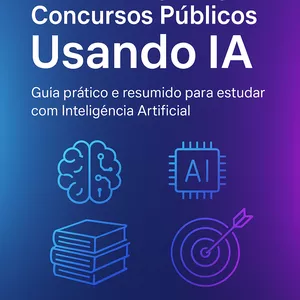 Imagem de capa para o Ebook Como se preparar para qualquer concurso público usando IA: Guia prático e resumido