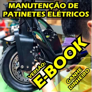 Imagem de capa para o Ebook E-Book Manutenção Básica em Patinetes Elétricos (Motos Elétricas)