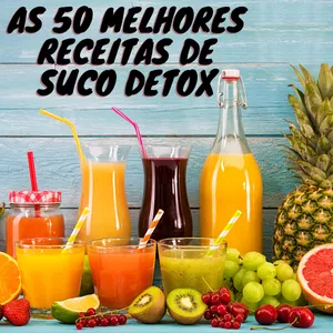 Imagem de capa para o Ebook As 50 Melhores Receitas de Suco Detox