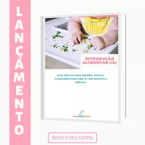 Imagem de capa para o Ebook E-BOOK INTRODUÇÃO ALIMENTAR: Guia prático para pais e cuidadores para uma IA com respeito e empatia