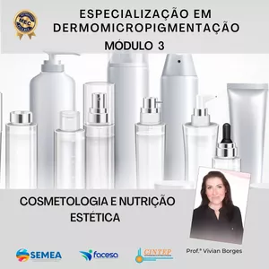 Imagem de capa para o Curso online Especialização em Dermomicropigmentação - Módulo 03 Cosmetologia e Nutrição Estética.