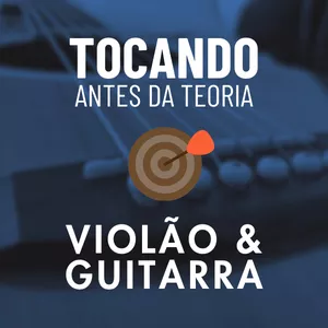 Imagem de capa para o Curso online Tocando Antes da Teoria: Violão &amp; Guitarra