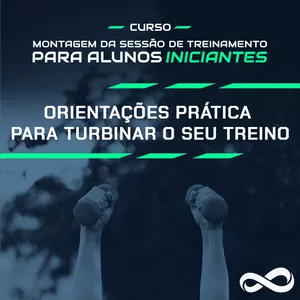 Imagem do curso Montagem da Sessão de Treinamento para Alunos Iniciantes