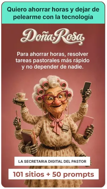 Doña Rosa — La Secretaría Digital del Pastor