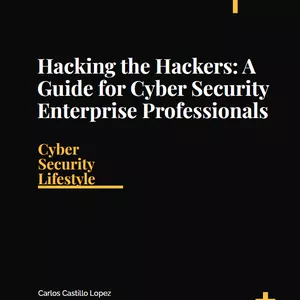 Cover image for Ebook Hacking the Hackers: A Guide for Cyber Security Enterprise Professionals