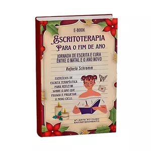Imagem de capa para o Ebook Escritoterapia para O Fim De Ano: Jornada de Escrita e Cura entre o Natal e o Ano Novo
