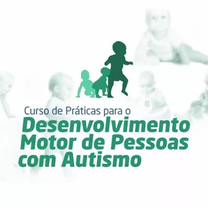 Imagem de capa para o Curso online Práticas para o Desenvolvimento Motor de Pessoas com Autismo