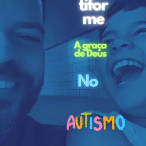 Imagem de capa para o Ebook Multiforme - A Graça de Deus no autismo