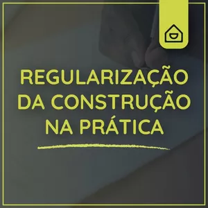 Imagem de capa para o Curso online Regularização da Construção na Prática