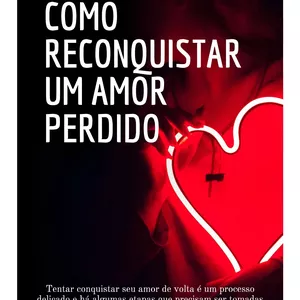 Imagem de capa para o Ebook Como Reconquistar Um Amor Perdido