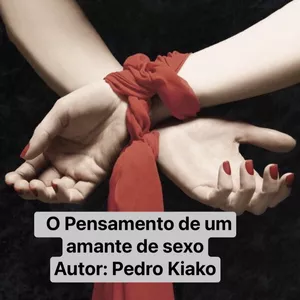 Imagem de capa para o Ebook O PENSAMENTO DE UM AMANTE DE SEXO 