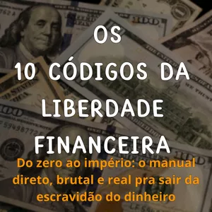 Imagem de capa para o Ebook   OS 10 CÓDIGOS DA LIBERDADE FINANCEIRA