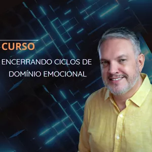 Imagem de capa para o Curso online ENCERRANDO CICLOS DE DOMÍNIO EMOCIONAL 