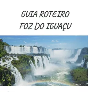 Imagem de capa para o Ebook Guia Roteiro Foz do Iguaçu