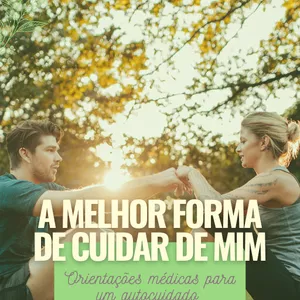 Imagem de capa para o Ebook A Melhor Forma de Cuidar de Mim - Orientações Médicas Para um Autocuidado do Seu Jeitinho