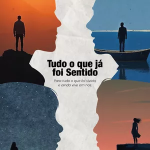 Imagem de capa para o Ebook Tudo o que já foi sentido | Para tudo o que foi vivido e ainda vive em nós.