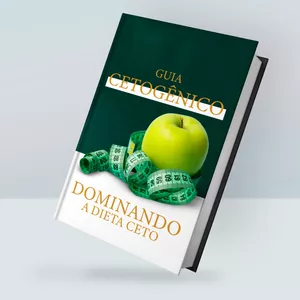Guia Cetogênico - Dominando a Dieta Cetogênica