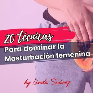 Imagen de portada para Curso online 20 Técnicas Para Dominar La Masturbación Femenina (Aprende sobre sexualidad femenina) como sentir placer verdadero
