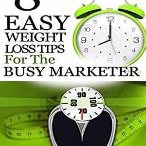Cover image for Ebook Easy Weight Loss Tips For The Busy Marketer