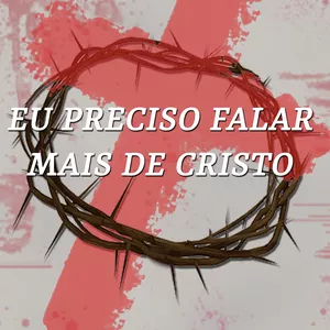Imagem de capa para o Ebook EU PRECISO FALAR MAIS DE CRISTO