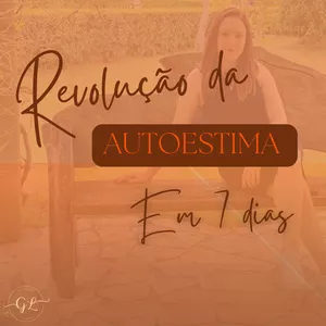 Imagem de capa para o Evento online Revolução da autoestima em 7 dias