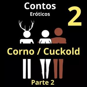 Imagem de capa para o Ebook Contos de corno-cuckold - Parte 02