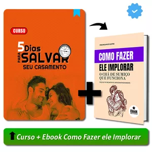 Imagem de capa para o Curso online 5 Dias pra Salvar seu Casamento e Ebook Como Fazer Ele Implorar