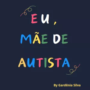 Imagem de capa para o Ebook Eu, Mãe de Autista