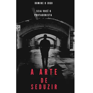 Imagem de capa para o Ebook A Arte da Sedução