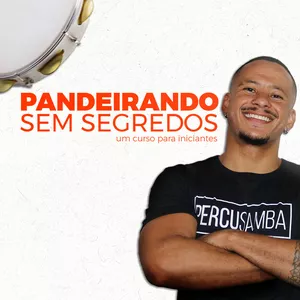 Curso PANDEIRANDO SEM SEGREDOS: pandeiro para iniciantes