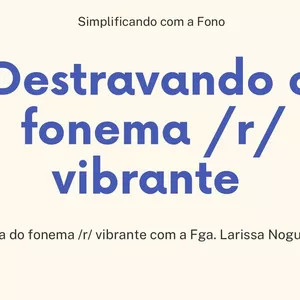 Imagem de capa para o Ebook Destravando o fonema /r/ vibrante 
