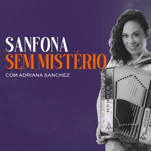Imagem de capa para o Curso online Curso "SANFONA SEM MISTÉRIO" com "ADRIANA SANCHEZ" 