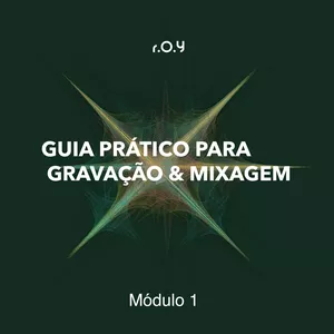 Imagem de capa para o Ebook GUIA PRÁTICO PARA GRAVAÇÃO E MIXAGEM - Módulo 1 