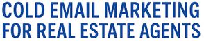 Cold Email Marketing for Real Estate Pros