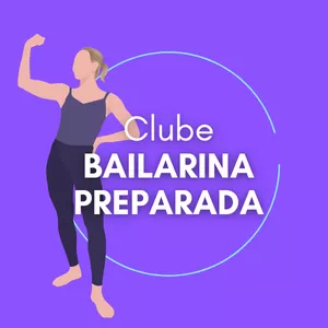 Imagem de capa para o Curso online Clube Bailarina Preparada