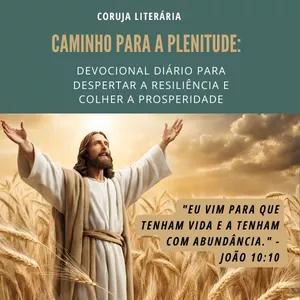 Imagem de capa para o Ebook Caminho para Plenitude: Devocional Diário para Despertar a Resiliência e colher a Prosperidade