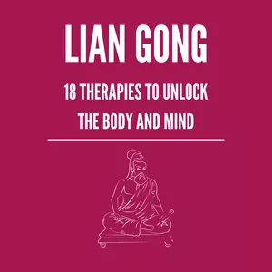 Cover image for Online course Program - Lian Gong - 18 Therapies to Unlock the Body and Mind