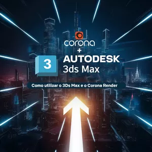 Imagem de capa para o Curso online Dominando 3Ds Max com Corona Render
