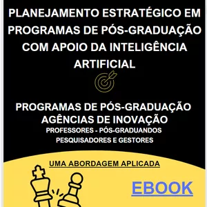 Imagem de capa para o Ebook PLANEJAMENTO ESTRATÉGICO EM PROGRAMA DE PÓS-GRADUAÇÃO COM O APOIO DA INTELIGÊNCIA ARTIFICIAL