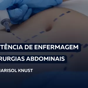 Imagem de capa para o Curso online ASSISTÊNCIA DE ENFERMAGEM NO PRÉ E OPERATÓRIO DE CIRURGIAS ABDOMINAIS | CEFAE UNO - PROF. MARISOL KNUST