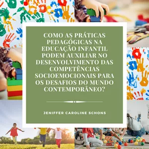 Imagem de capa para o Ebook Como as práticas pedagógicas na educação infantil podem auxiliar no desenvolvimento das competências socioemocionais para os desafios do mundo contemporâneo?
