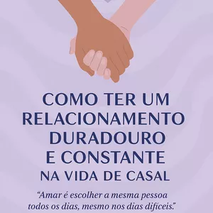 Imagem de capa para o Ebook Como ter um Relacionamento Duradouro e Constante na Vida de Casal.